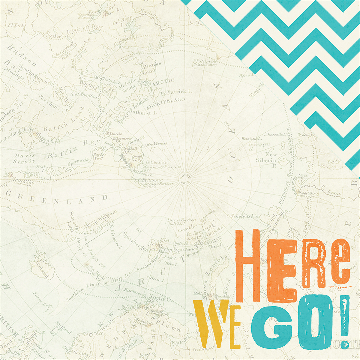 You Are Here Paper 12X12 Here We Go